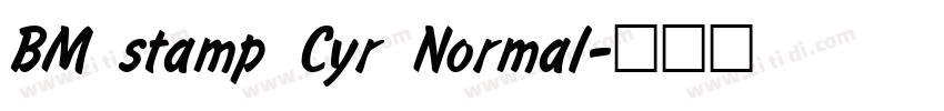 BM stamp Cyr Normal字体转换